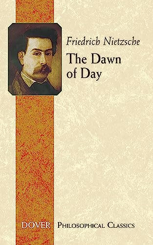 The Dawn of Day (Dover Philosophical Classics)